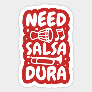 Need Salsa Dura Sticker